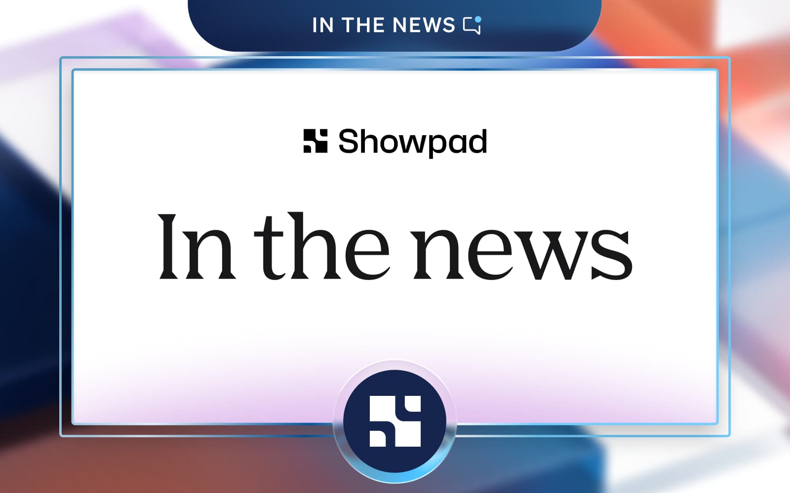 Showpad defines the AI-native revenue effectiveness category with first end-to-end platform for field sales organizations