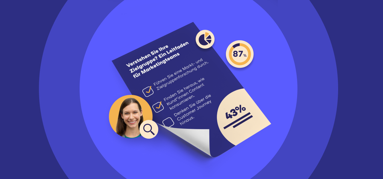Verstehen Sie Ihre Zielgruppe? Ein Leitfaden für Marketingteams